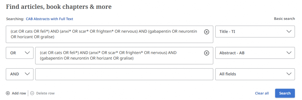 A search in the CAB Abstracts database. There are two keyword boxes separated by a drop down that says OR. First box: (cat OR cats OR feli*) AND (anxi* OR scar* OR frighten* OR nervous) AND (gabapentin OR neurontin OR horizant OR gralise). The field drop down following it says "Title - TI". Second box: (cat OR cats OR feli*) AND (anxi* OR scar* OR frighten* OR nervous) AND (gabapentin OR neurontin OR horizant OR gralise). The field drop down following it says "Abstract - AB".